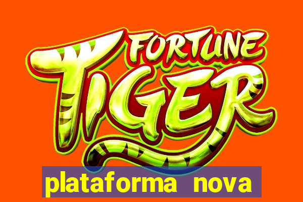 plataforma nova pagando cassino